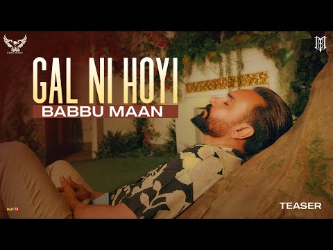 Babbu Maan - Gal Ni Hoyi (Teaser) | Latest Punjabi Song 2022