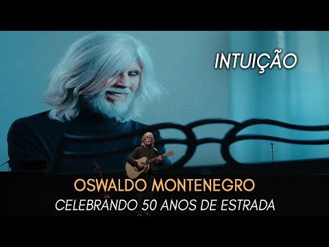 Intuição, de Oswaldo Montenegro e Ulysses Machado | Show Celebrando 50 Anos de Estrada. NOVO CLIPE