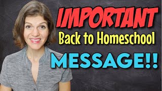 IMPORTANT BACK TO SCHOOL MESSAGE FOR CHRISTIAN HOMESCHOOLERS || Homeschool Encouragement