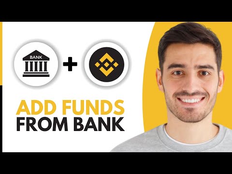 How to Add Funds to Binance From Bank Account - Step by Step