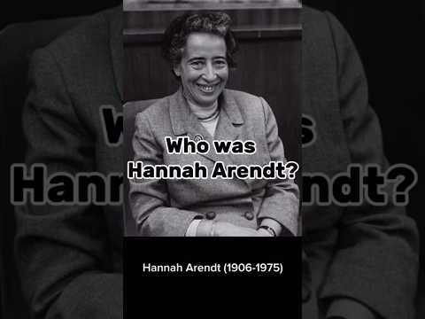 Who was Hannah Arendt? #shorts