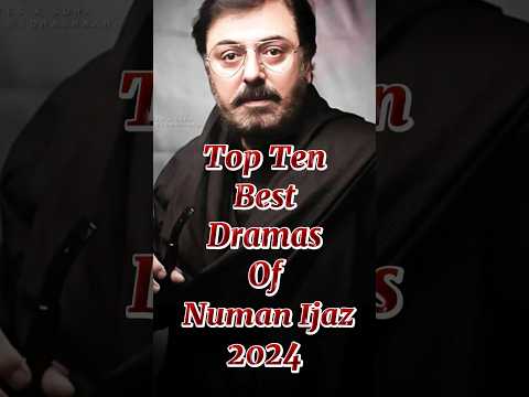 Top Ten Best Dramas of Numan Ijaz 2024  #top10 #numanijaz