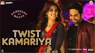 Twist Kamariya | Bareilly Ki Barfi | Ayushmann & Kriti Sanon |Tanishk-Vayu| Harshdeep