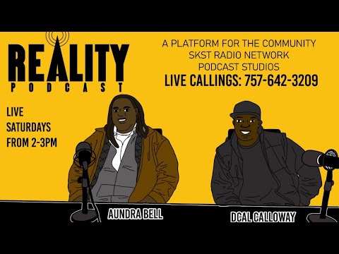 SKST Radio Network-Reality Podcast with Aundra Bell and Dcal Calloway 9/21/24