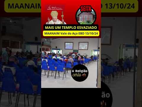 Mais Um Templo Esvaziado Maanaim Vale do Aço EBD 13 de outubro #areligiaocerta