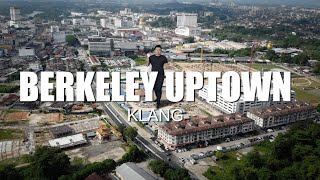 PROPERTY REVIEW #122 | BERKELEY UPTOWN, KLANG