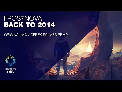 Fros7novA - Back To 2014 (Derek Palmer Remix) [Emergent Skies]