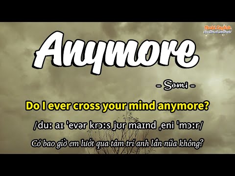 Học tiếng Anh qua bài hát - ANYMORE - (Lyrics+Kara+Vietsub) - Thaki English