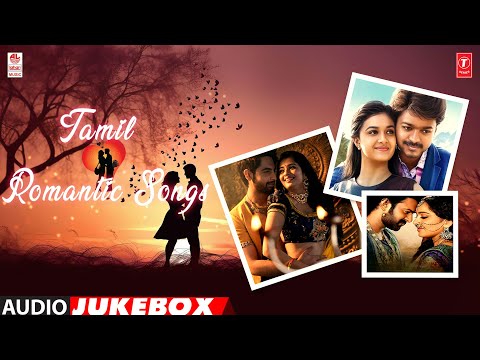 Tamil Romantic Songs Jukebox | Best Of Tamil Songs | Latest Tamil Romantic Songs