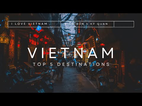 Việt Nam: Điểm Đến 5 Kỳ Quan | Du Lịch Đẹp Đến Nao Lòng