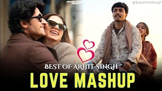 Best Of Arijit Singh Love Mashup 2024 | Arijit Singh Tending Song's | Non stop love mashup 2024