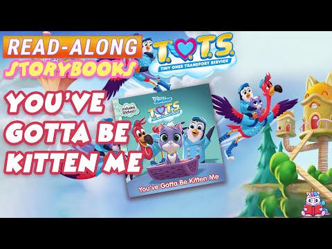 T.O.T.S. Read Along Storybook | You've Gotta Be Kitten Me in HD