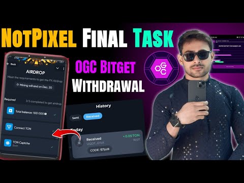 Notpixel FINAL Step For Withdrawal ~$PX TON Captcha (Tg & Tonkeeper) || OGC Mining Bitget Withdrawal