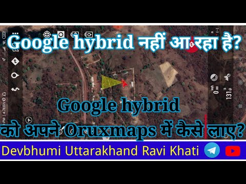 google hybrid कैसे आयेगा || Restore Google hybrid in Oruxmaps || oruxmaps || Google hybrid