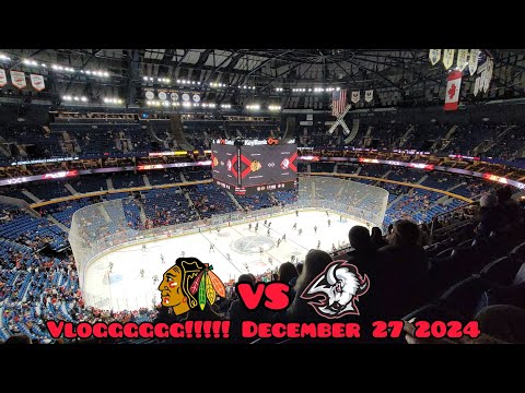 Blackhawks Vs Sabres VLOGGGGGGGGG!!!! December 27 2024 MUST SEE!!!!