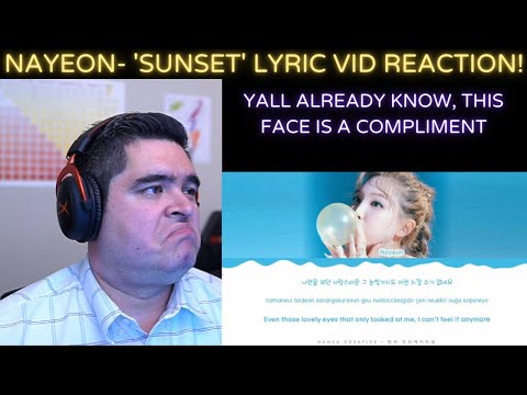 NAYEON- 'Sunset' Lyric Vid REACTION!