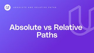 Absolute and Relative Paths