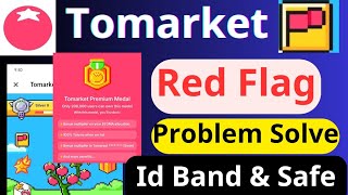 tomarket red flag update bangla! tomarket account ban solution ! tomarket red flag kya hai