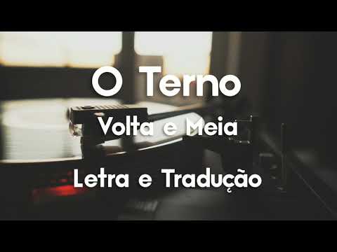 O Terno - Volta e Meia (Letra e Tradução) - 4K