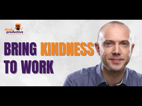 How to Bring Kindness to Work