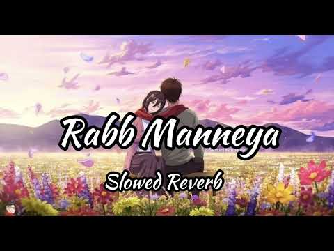 Rabb Manneya - LO-FI ( Slowed Reverb ) Song | Lakhwinder W | Neeti M | Manoj M | Dhruv S |