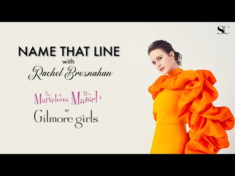 Rachel Brosnahan Plays "Name That Line" - "The Marvelous Mrs. Maisel" vs. "Gilmore Girls"