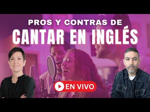 Pros y Contras de CANTAR EN INGLÉS 🇺🇸🇬🇧