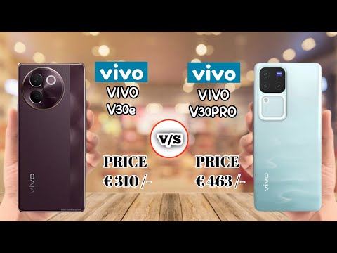 VIVO V30e VS VIVO V30 PRO ||