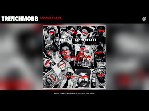 TrenchMobb - Change Ya Life (Audio)