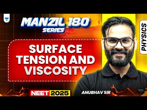 NEET 2025 Physics Manzil 180 Series: Surface Tension And Viscosity | Anubhav Sir