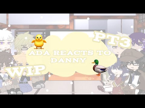 Ada reacts to Danny motta ! WIP ! || BSD reaction vid || (the duck queen)