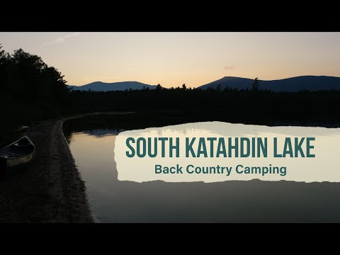 South Katahdin Lake Trip - Baxter State Park 2021