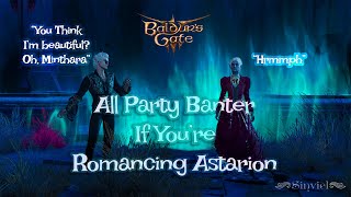 All Party Banter If You're Romancing Astarion [Fixed in Patch 7] | Baldur's Gate III