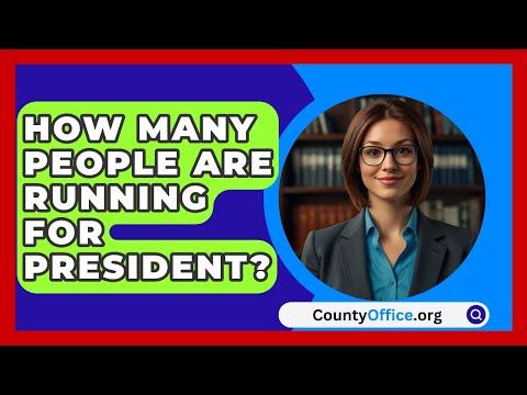 How Many People Are Running For President? - CountyOffice.org