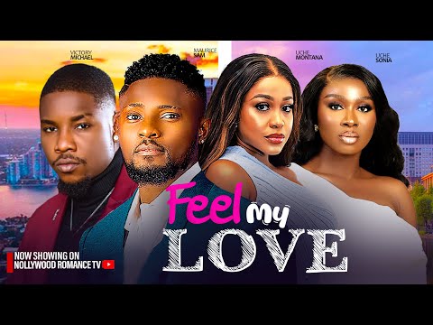 FEEL MY LOVE ~ MAURICE SAM, UCHE MONTANA, SONIA UCHE, VICTORY MICHAEL || 2024 LATEST NIGERIAN MOVIES