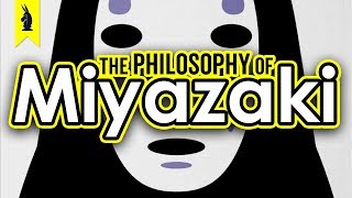 The Philosophy of Miyazaki – Wisecrack Edition