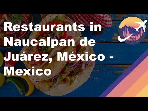 Restaurants in Naucalpan de Juárez, México - Mexico