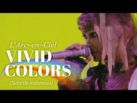 L'Arc~en~Ciel - VIVID COLORS | Subtitle Indonesia | 25th L'Anniversary LIVE