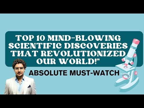 "Absolute Must-Watch: Top 10 Mind-Blowing Scientific Discoveries That Revolutionized Our World!"