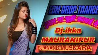 TUTAL NA CHUDU KALAI ME DJ SONG bhojpuri DJ REMIX SONG dj ikka MAURANIPUR anand muskara sumit JHANSI