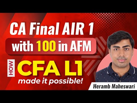 How CFA Level 1 Helped CA Final AIR 1 Score 100 in AFM!