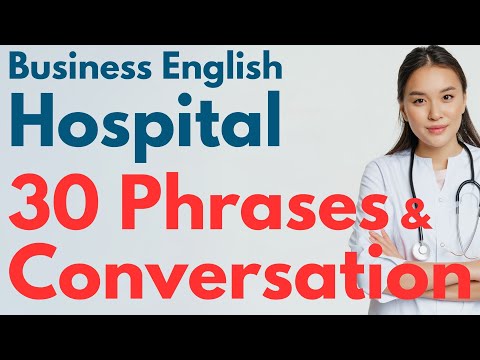 Business English "Hospital" 30 Phrases and 3 Conversation