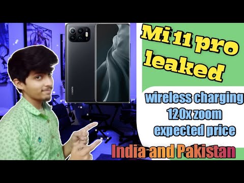 mi 11 pro | xiaomi mi 11 | xiaomi mi 11 pro leaked | mi 11 pro price in pakistan and india