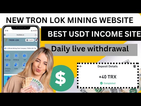 New TRON-LOK Mining site | longtime trusted earning usdt -trx website |daily income site 2024