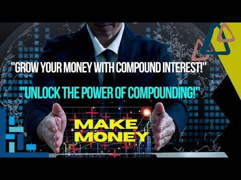 "The Power of Compound Interest: How to Make Your Money Grow!"