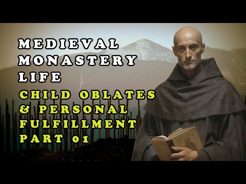 Medieval Life Documentary || Medieval Monastery Life || Child Oblates & Personal Fulfillment – P. 01