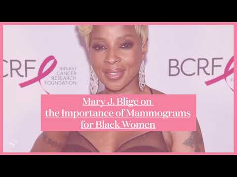 Mary J. Blige Shares the Importance of Mammograms