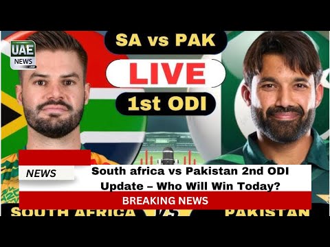 South Africa vs Pakistan 2nd ODI Update – Who Will Win Today?