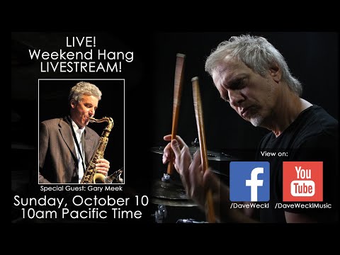 Dave Weckl Weekend Hang LIVESTREAM: Special Guest Gary Meek (10/10/21)