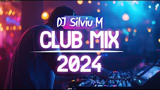 Music Mix 2024 | Party Club Dance 2024 | Best Remixes Of Popular Songs 2024 MEGAMIX (DJ Silviu M)